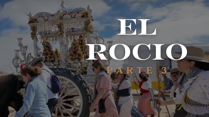 El Rocio | PARTE 3